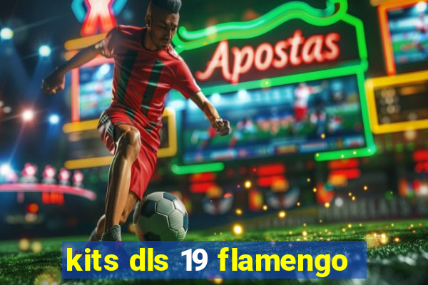 kits dls 19 flamengo